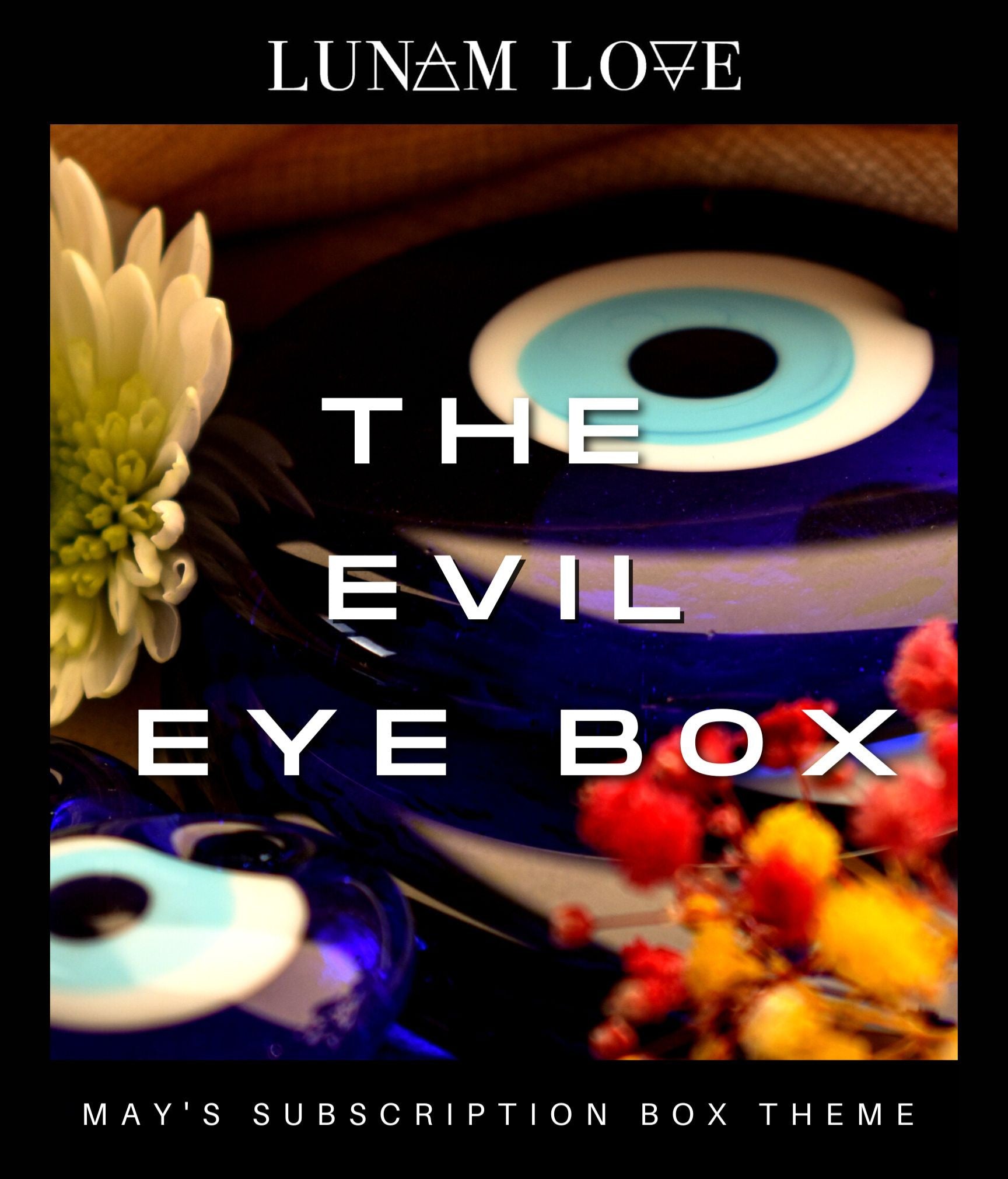 THE EVIL EYE SUBSCRIPTION BOX - Lunam Love